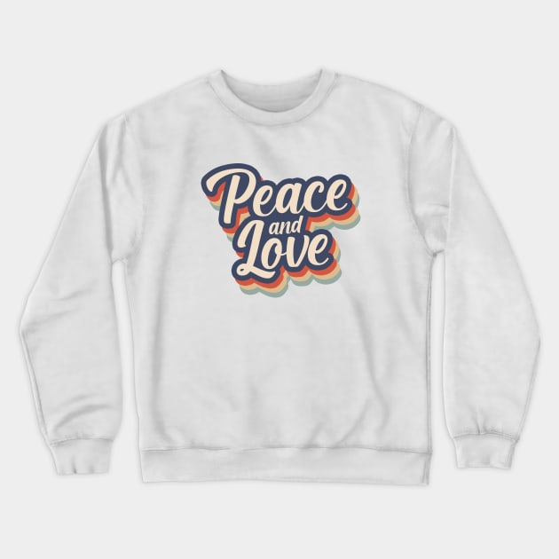 Peace and Love Crewneck Sweatshirt by Sgt_Ringo